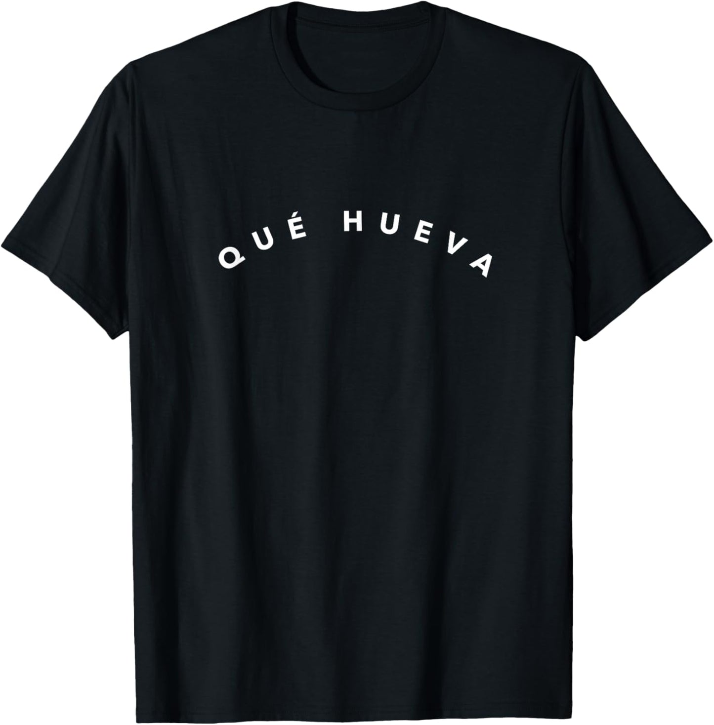 Que Hueva Cute Funny Mexico Spanish T-Shirt